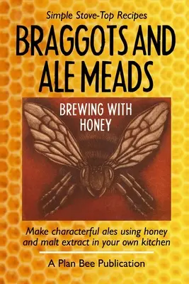 Braggots y Ale Meads: Elaboración de cerveza con miel - Braggots and Ale Meads: Brewing with Honey