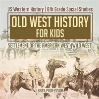 Historia del Viejo Oeste para niños - La colonización del Oeste americano (Wild West) - Historia del Oeste de EE.UU. - Estudios sociales de 6º grado - Old West History for Kids - Settlement of the American West (Wild West) - US Western History - 6th Grade Social Studies