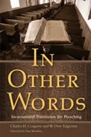 En otras palabras: Traducción encarnada para la predicación - In Other Words: Incarnational Translation for Preaching