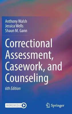 Evaluación, trabajo social y asesoramiento correccional - Correctional Assessment, Casework, and Counseling