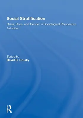 Estratificación social, clase, raza y género en perspectiva sociológica, segunda edición - Social Stratification, Class, Race, and Gender in Sociological Perspective, Second Edition