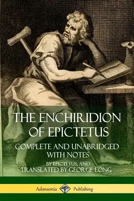 El Enchiridion de Epicteto: Completo e íntegro con notas - The Enchiridion of Epictetus: Complete and Unabridged with Notes