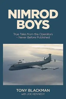 Nimrod Boys: True Tales from the Operators of the Raf's Cold War Trailblazer (Los chicos del Nimrod: historias reales de los operadores del pionero de la Guerra Fría) - Nimrod Boys: True Tales from the Operators of the Raf's Cold War Trailblazer