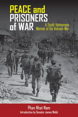 Peace and Prisoners of War: A South Vietnamese Memoir of the Vietnam War (Paz y prisioneros de guerra: memorias survietnamitas de la guerra de Vietnam) - Peace and Prisoners of War: A South Vietnamese Memoir of the Vietnam War