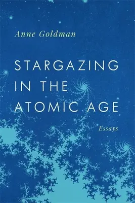 La observación de las estrellas en la era atómica: Ensayos - Stargazing in the Atomic Age: Essays