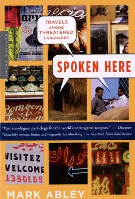 Se habla aquí: Viajes entre lenguas amenazadas - Spoken Here: Travels Among Threatened Languages