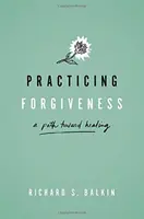 Practicar el perdón: Un camino hacia la curación - Practicing Forgiveness: A Path Toward Healing