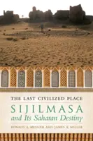 El último lugar civilizado: Sijilmasa y su destino sahariano - The Last Civilized Place: Sijilmasa and Its Saharan Destiny