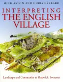 Interpreting the English Village: Paisaje y comunidad en Shapwick, Somerset - Interpreting the English Village: Landscape and Community at Shapwick, Somerset