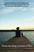 Adiestrar al perro que tienes delante - Train the Dog in Front of You