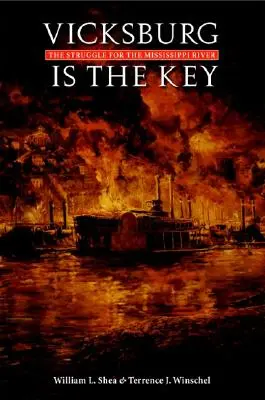 Vicksburg es la clave: La lucha por el río Mississippi - Vicksburg Is the Key: The Struggle for the Mississippi River