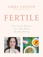 Fértil - Nutre y equilibra tu cuerpo para que esté listo para dar a luz - Fertile - Nourish and balance your body ready for baby making