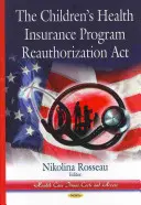 Ley de Reautorización del Programa de Seguro Médico Infantil - Childrens Health Insurance Program Reauthorization Act