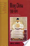 China Ming, 1368-1644: Historia concisa de un imperio resistente - Ming China, 1368-1644: A Concise History of a Resilient Empire