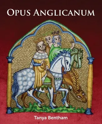 Opus Anglicanum: Guía práctica - Opus Anglicanum: A Practical Guide