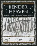 Bender Heaven - Guía del buen viajero del Reino Unido - Bender Heaven - The UK Traveller's Good Home Guide