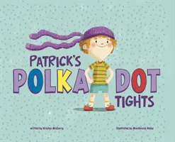 Las mallas de lunares de Patrick - Patrick's Polka-Dot Tights