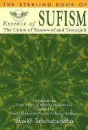 La Esencia del Sufismo - La Unión del Tasawwuf y el Tawazjoh - Essence of Sufism - The Union of Tasawwuf & Tawazjoh