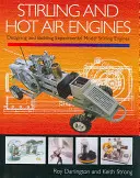 Stirling and Hot Air Engines: Diseño y construcción de modelos experimentales de motores Stirling - Stirling and Hot Air Engines: Designing and Building Experimental Model Stirling Engines