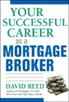 Su exitosa carrera como agente hipotecario - Your Successful Career as a Mortgage Broker