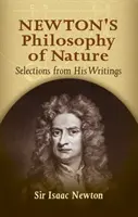 La filosofía de la naturaleza de Newton: Selecciones de sus escritos - Newton's Philosophy of Nature: Selections from His Writings