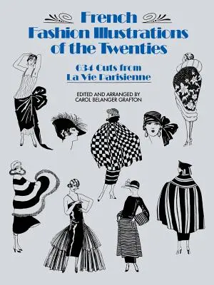 Ilustraciones de moda francesa de los años veinte: 634 recortes de La Vie Parisienne - French Fashion Illustrations of the Twenties: 634 Cuts from La Vie Parisienne