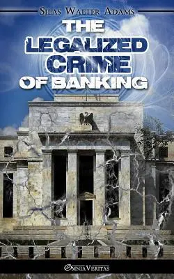 El crimen legalizado de la banca - The Legalized Crime of Banking