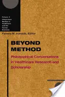 Más allá del método, 4: Conversaciones filosóficas en la investigación y la docencia sanitarias - Beyond Method, 4: Philosophical Conversations in Healthcare Research and Scholarship