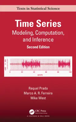 Series temporales: Modelización, cálculo e inferencia, segunda edición - Time Series: Modeling, Computation, and Inference, Second Edition