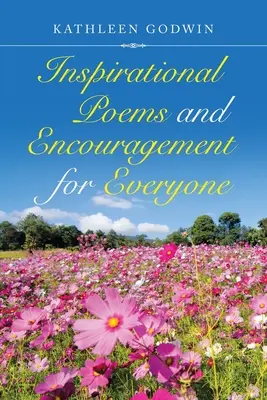 Poemas de inspiración y ánimo para todos - Inspirational Poems and Encouragement for Everyone