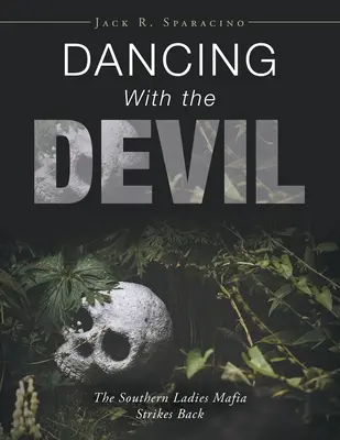 Bailando con el diablo: La mafia de las mujeres del sur contraataca - Dancing with the Devil: The Southern Ladies Mafia Strikes Back