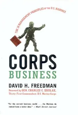 Corps Business: Los 30 principios de gestión de los Marines de EE.UU. - Corps Business: The 30 Management Principles of the U.S. Marines