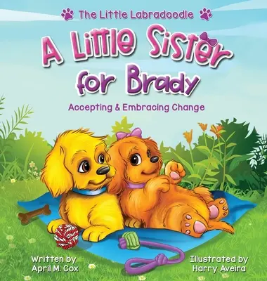 Una hermanita para Brady: Una historia sobre aceptar y aceptar el cambio - A Little Sister for Brady: A Story About Accepting & Embracing Change