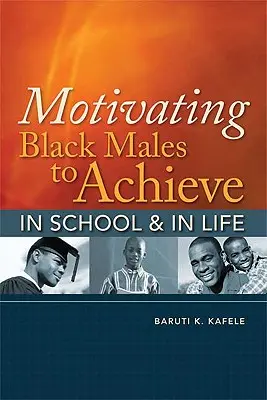 Motivar a los varones negros para que triunfen en la escuela y en la vida - Motivating Black Males to Achieve in School & in Life