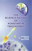 La ciencia ficción de Konstantin Tsiolkovsky - The Science Fiction of Konstantin Tsiolkovsky