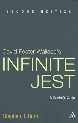 Infinite Jest de David Foster Wallace, segunda edición: Guía del lector - David Foster Wallace's Infinite Jest, Second Edition: A Reader's Guide