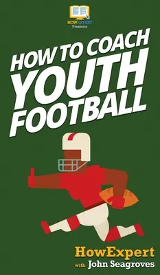 Cómo entrenar al fútbol juvenil - How To Coach Youth Football