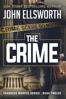 El Crimen: Thaddeus Murfee Legal Thriller Series Libro Doce - The Crime: Thaddeus Murfee Legal Thriller Series Book Twelve