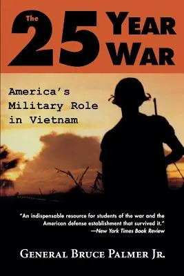 La guerra de los 25 años: El papel militar de Estados Unidos en Vietnam - The 25-Year War: America's Military Role in Vietnam