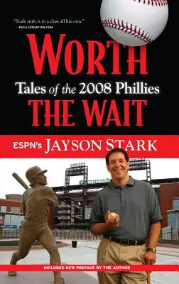 Merece la pena esperar: Historias de los Phillies de 2008 - Worth the Wait: Tales of the 2008 Phillies