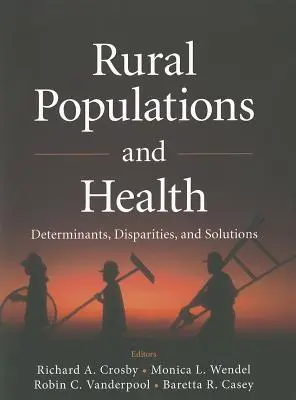 Poblaciones rurales y salud: Determinantes, disparidades y soluciones - Rural Populations and Health: Determinants, Disparities, and Solutions
