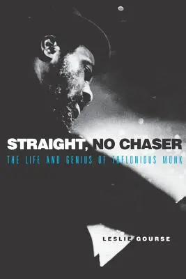 Straight, No Chaser: La vida y el genio de Thelonious Monk - Straight, No Chaser: The Life and Genius of Thelonious Monk