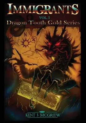 Inmigrantes: Volumen I - Dragon Tooth Gold Series - Immigrants: Volume I - Dragon Tooth Gold Series