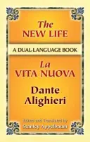 La vida nueva/La Vita Nuova: Un libro en dos idiomas - The New Life/La Vita Nuova: A Dual-Language Book