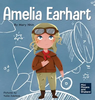 Amelia Earhart: Un libro para niños sobre volar contra viento y marea - Amelia Earhart: A Kid's Book About Flying Against All Odds