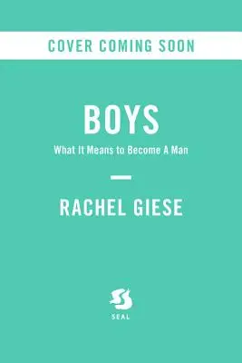 Chicos: lo que significa hacerse hombre - Boys: What It Means to Become a Man