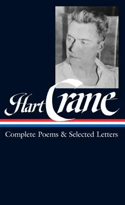 Hart Crane: Poemas completos y cartas escogidas (Loa nº 168) - Hart Crane: Complete Poems & Selected Letters (Loa #168)