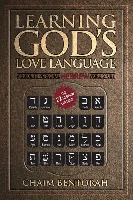 Aprender el lenguaje del amor de Dios: Guía para el estudio personal de las palabras hebreas - Learning God's Love Language: A Guide to Personal Hebrew Word Study