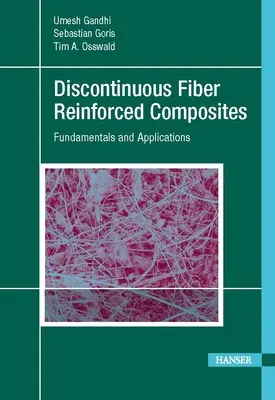 Composites reforzados con fibra discontinua: Fundamentos y aplicaciones - Discontinuous Fiber-Reinforced Composites: Fundamentals and Applications