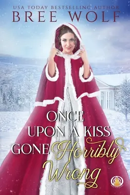 Érase una vez un beso que salió terriblemente mal - Once Upon a Kiss Gone Horribly Wrong